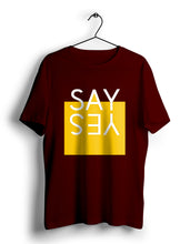 Load image into Gallery viewer, Say Yes T Shirt
