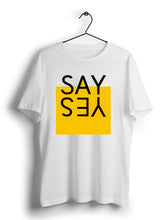 Load image into Gallery viewer, Say Yes T Shirt
