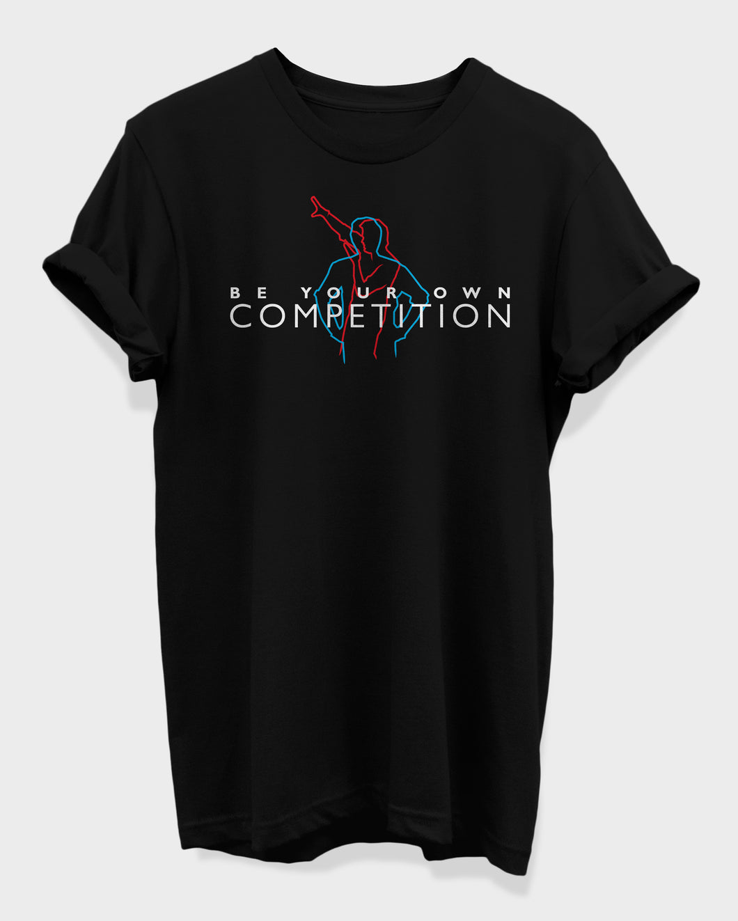 Be Your Own Competition Half Sleeve T-Shirt