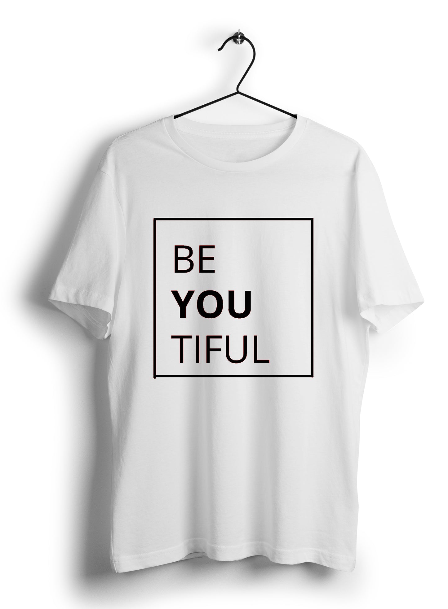 Be You Tiful T Shirt