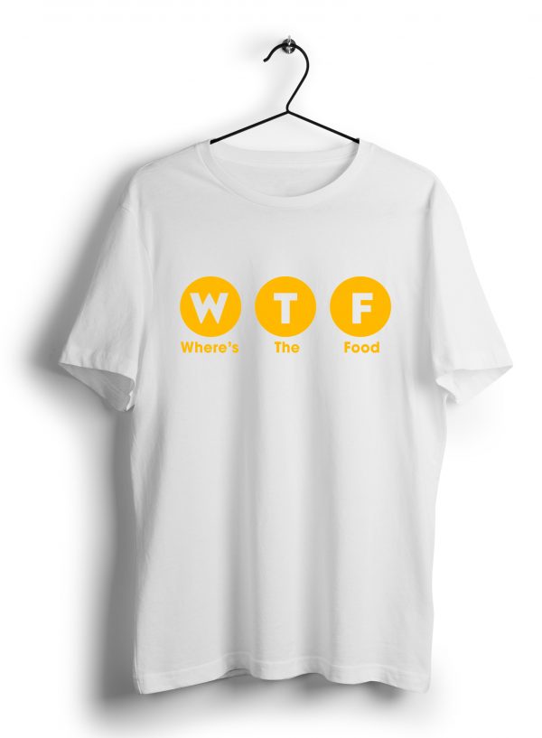 Where's The Food (WTF) T Shirt